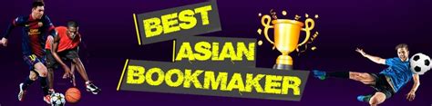 Asian Bookies Compared .